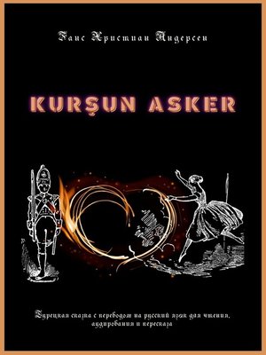 cover image of KURŞUN ASKER. Турецкая сказка с переводом на русский язык для чтения, аудирования и пересказа